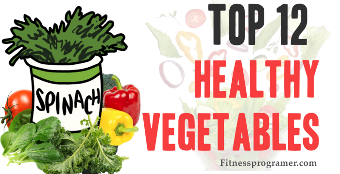 Top 12 Healthy Vegetables