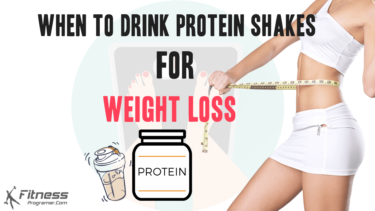 When to Drink Protein Shakes for Weight Loss?