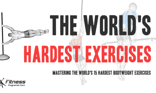 The World’s 15 Hardest Exercises – Mastering the World’s 15 Hardest Bodyweight Exercises