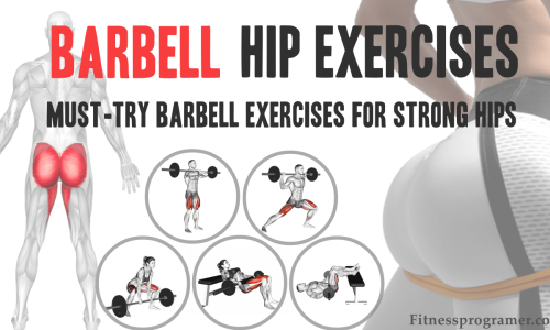 Barbell hip exercises: 5 Must-Try Barbell Exercises for Strong Hips
