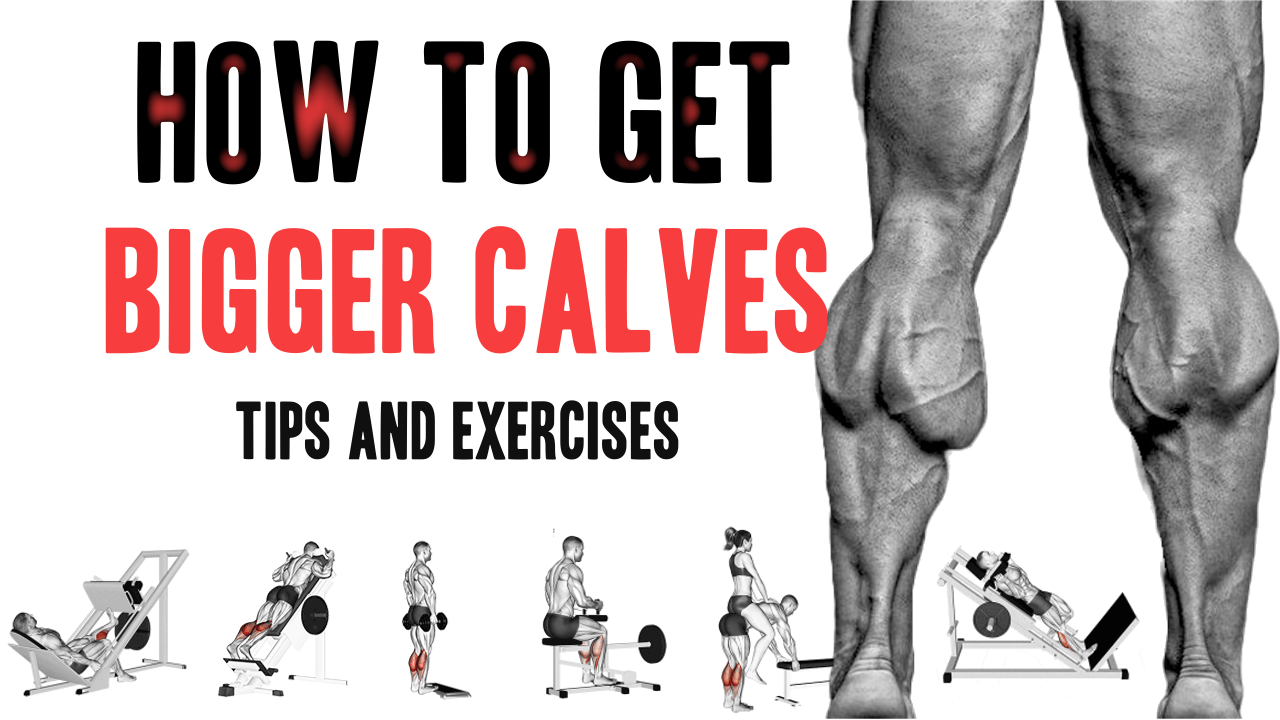 How to Get Bigger Calves – Why You Haven’t Been Able To