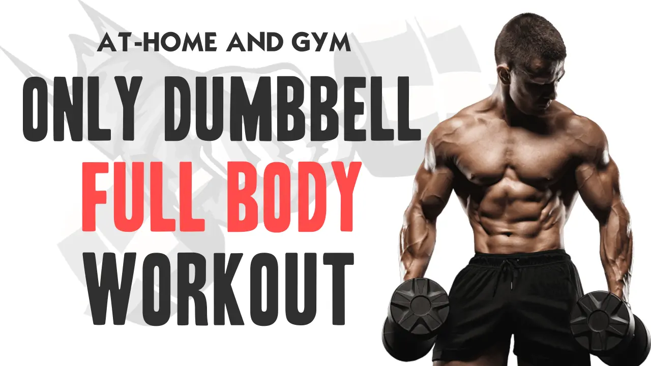 Dumbbell Full Body Workout for Fast Muscle Gain at Home