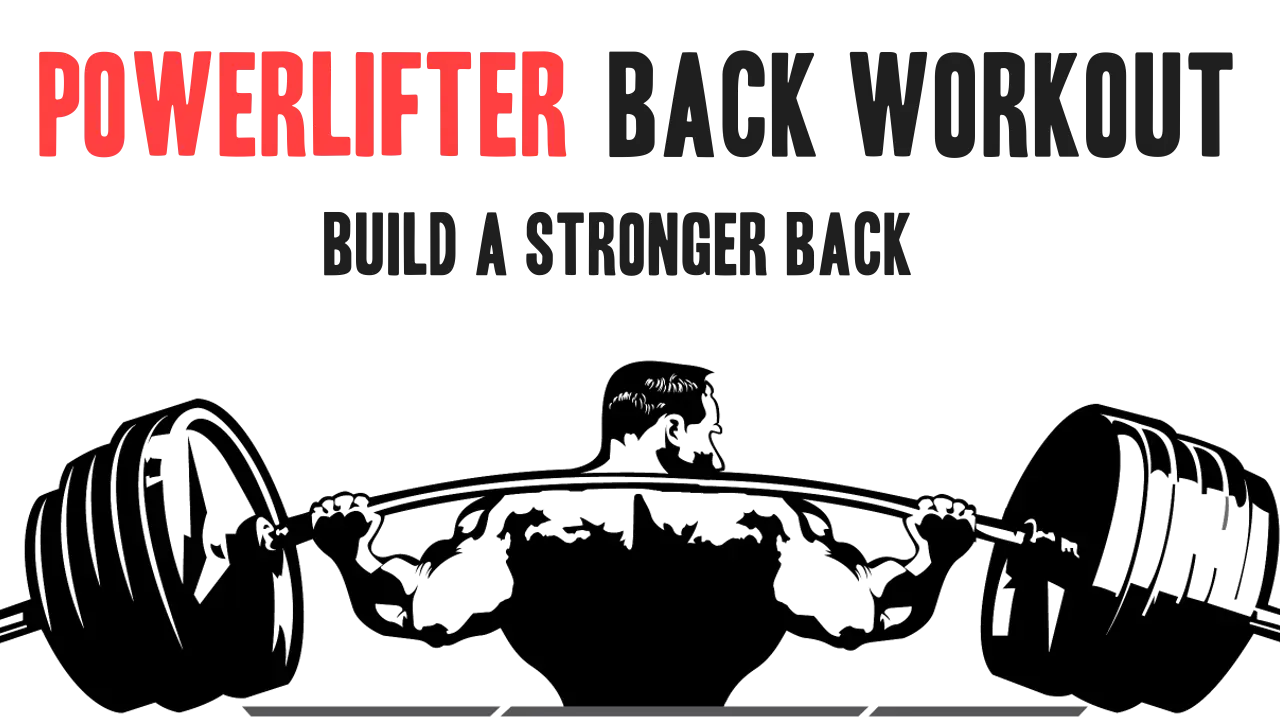 Powerlifter Back Workout: Build a Stronger Back