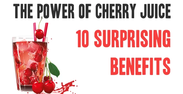 The Power of Cherry Juice: 10 Surprising Benefits