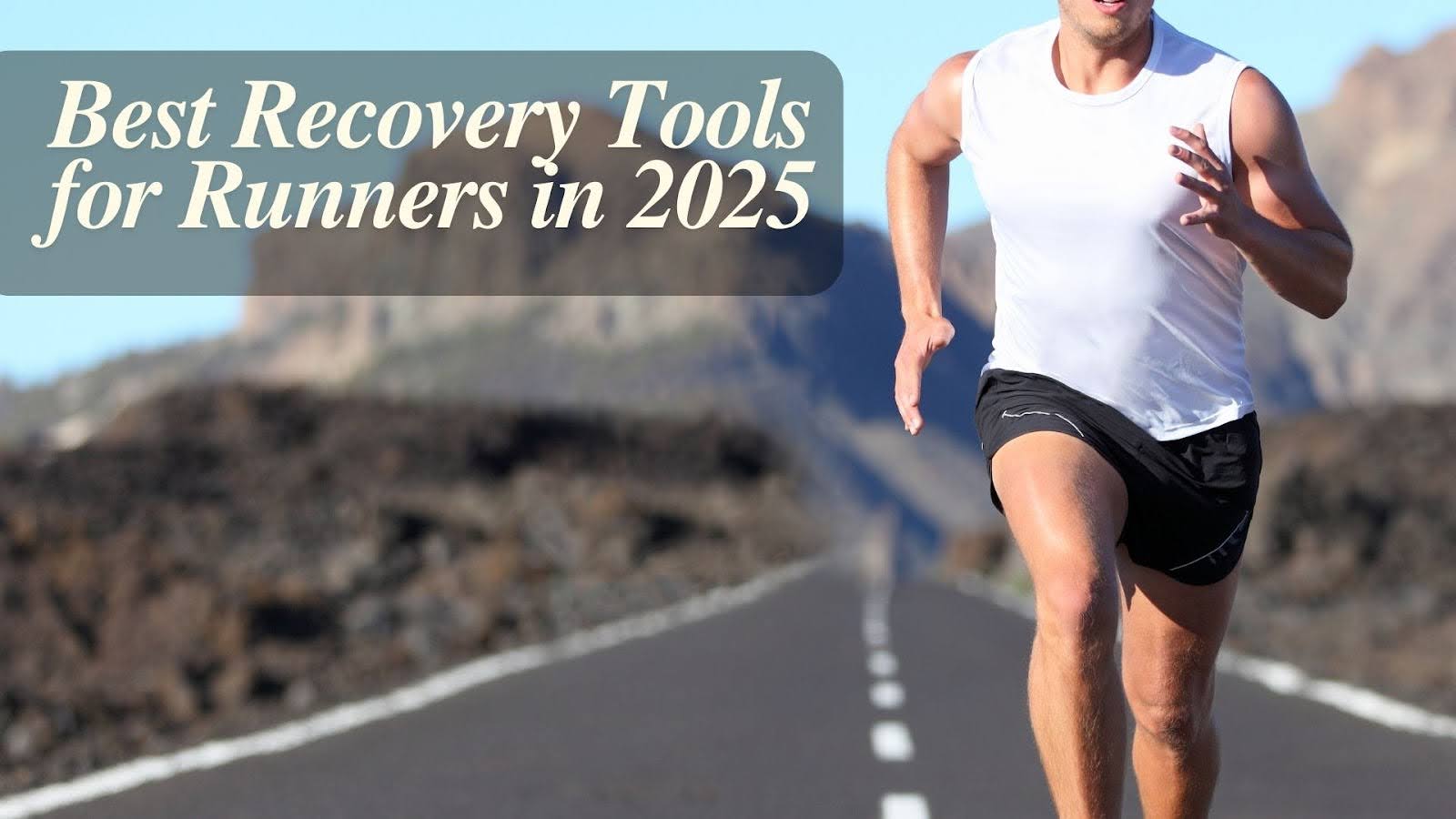 Don’t Miss These Best Recovery Tools for Runners in 2025!