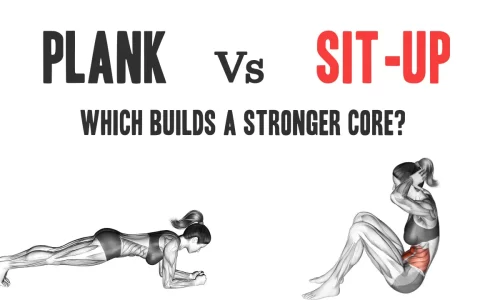 Plank vs. Sit-Up: Which Builds a Stronger Core?